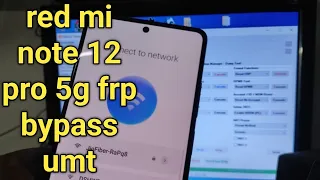 red mi note 12 pro 5g frp bypass umt done 100%