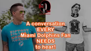 A Conversation EVERY Miami Dolphins Fan Needs to Hear