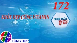 THVL | Nhịp cầu y tế - Kỳ 172: Khỏe đẹp cùng vitamin