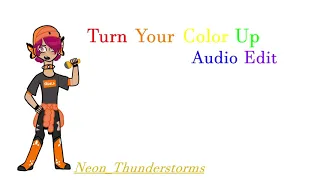 Turn Your Color Up || Audio Edit || Rainbow High || 13+