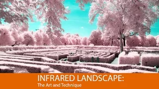 Infrared Landscape The Art and Technique with Laurie Klein