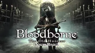 Bloodborne Soundtrack OST - Lady Maria (The Old Hunters)