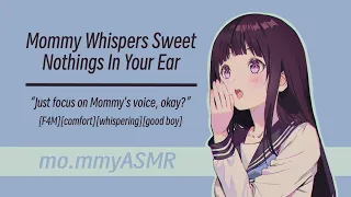 Mommy Whispers Sweet Nothings In Your Ear [F4M][comfort][whispering][good boy]