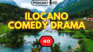 ILOCANO COMEDY DRAMA PODCAST - E.P 40 | NEW UPDATE - 01.05