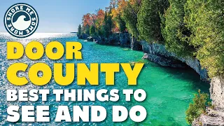 Door County, Wisconsin - Things to Do and See When You Go