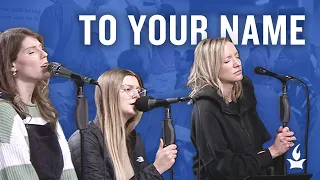 To Your Name (Spontaneous) -- The Prayer Room Live Moment