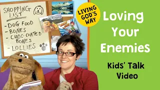 Loving Your Enemies - Kids’ Talk Video