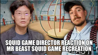 Squid Game director Hwang Dong-Hyuk reaction on Mr Beast Squid game Recreation