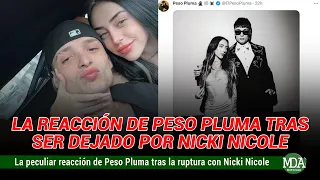 DESMIENTEN la PECULIAR REACCIÓN de PESO PLUMA tras ser DEJADO por NICKI NICOLE