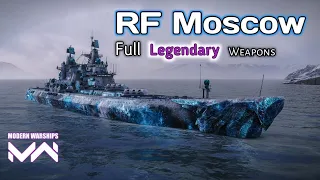 RF MOSCOW- Full LEGENDARY- Weapons/Modern Warships@Nautical_Gaming #modernwarships#viral