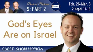 2 Nephi 11-19 Part 2 • Dr. Shon D. Hopkin • Feb 26 - Mar 3 • Come Follow Me