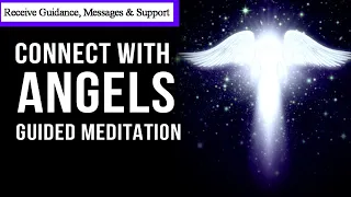 Guided Meditation - Connect with Angels & Spirit Guides | Receive Messages & Angelic Support!