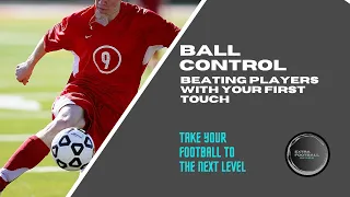 How to BEAT DEFENDERS with your FIRST TOUCH