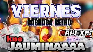 CACHACA RETRO JAUMINAAAA 🍺 VIERNES 🔥