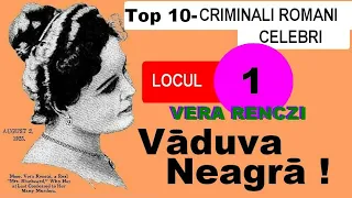 TOP 10 CRIMINALI ROMÂNI CELEBRI - Locul 1 : VERA RENCZI - ,,VADUVA NEAGRĂ ".