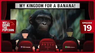 My Kingdom for a Banana! / Episode 19 / #kingdomoftheplanetoftheapes  #podcast  #film  #tv