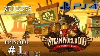 [PS4] SteamWorld Dig - EP01