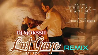 Lut Gaye l Dj Mokssh l Emraan Hashmi l Jubin Nautiyal l 2021 (Deep House Mix)