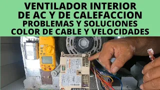 VENTILADOR INTERIOR DE AC Y CALEFACCION . PROBLEMAS Y SOLUCINES. COLOR DE CABLE Y VELOCIDADES