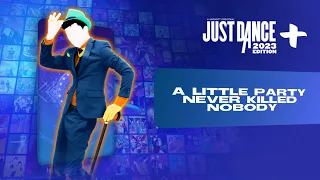 Just Dance 2023 Edition+: “A Little Party Never Killed Nobody” by Fergie, Q-Tip & GoonRock
