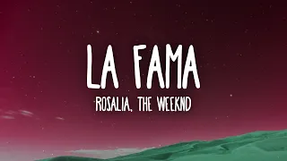 ROSALÍA, The Weeknd - LA FAMA (Letra/Lyrics)