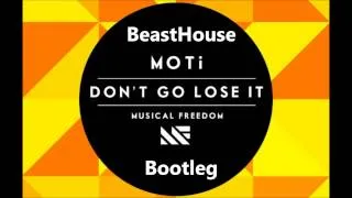 Moti   Don't go lose it (BeastHouse Free Download Bootleg)