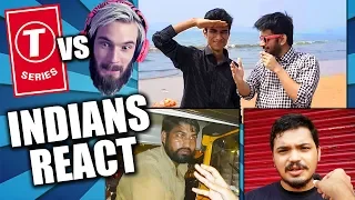 INDIANS REACT - T-Series vs PewDiePie