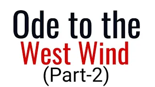Ode to the west wind (part - 2) complete summary Explanation and full analysis in hindi