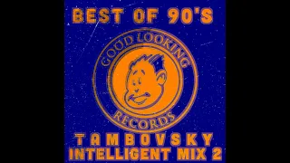 Good Looking Records - Best Of 90's (Tambovsky Intelligent Mix 2)