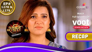 Shakti | शक्ति | Ep. 1278 & 1279 | Recap