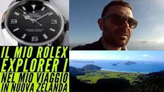 Il mio ROLEX EXPLORER I e il mio VIAGGIO in NUOVA ZELANDA