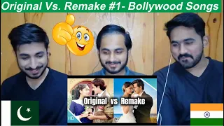 Pakistani Reaction On Original Vs. Remake #1| Bollywood Songs (The Best Songs)| PAK Review's