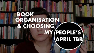 An updated State of my Physical TBR, book organisation & choosing my People’s April TBR