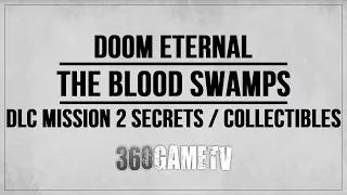 Doom Eternal DLC Mission 2 Secrets / Collectibles Guide (The Blood Swamps - The Ancient Gods)