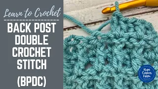 BACK POST DOUBLE CROCHET STITCH: How to Back Post Double Crochet Stitch for Beginners | BPDC | Slow