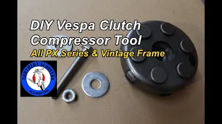 DIY Vespa Clutch Compressor Tool / All PX Series & Vintage Frame