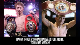 NAOYA INOUE VS OMAR NARVAEZ FULL FIGHT. YOU MUST WATCH!