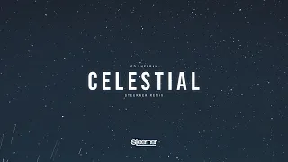 Ed Sheeran - Celestial (Steerner Remix)