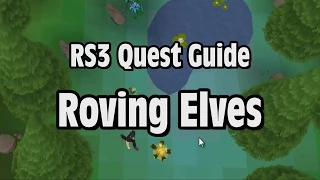 RS3: Roving Elves Quest Guide - RuneScape