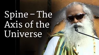 Spine – The Axis of the Universe | Sadhguru