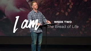 I Am (Part 2) - The Bread of Life