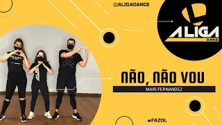 Não , Não Vou - Mari Fernandez - A Liga (Coreografia)