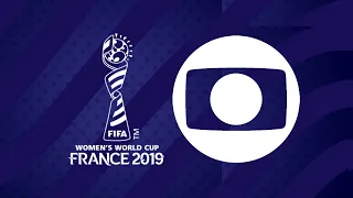Globo - Hinos das Seleções da Copa do Mundo Feminina França 2019