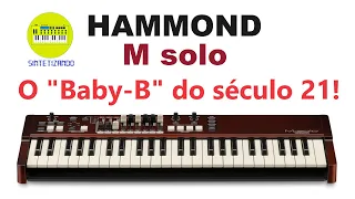 Hammond M-Solo - O "Baby-B" do século 21!