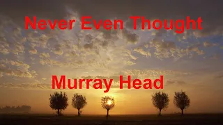 Never Even Thought -  Murray Head - with lyrics