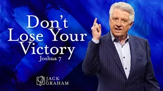 Don't Lose Your Victory  |  Dr. Jack Graham