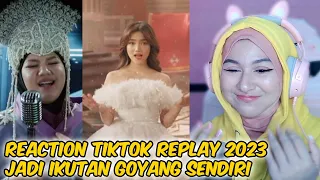 Reaction TikTok Replay 2023 | Seru Banget !!!