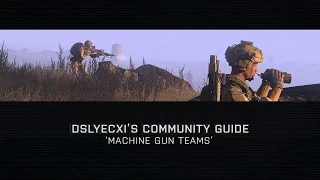Arma 3 - Community Guide: Machine Gun Teams