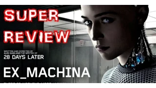 Ex Machina Movie Super Review