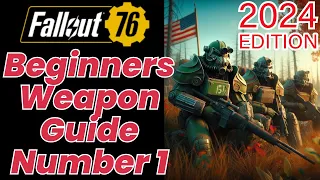 Fallout 76 Weapons Guide for Beginners in 2024 #fallout76